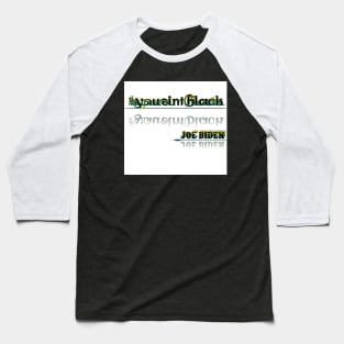 #YouAintBlack4D Baseball T-Shirt